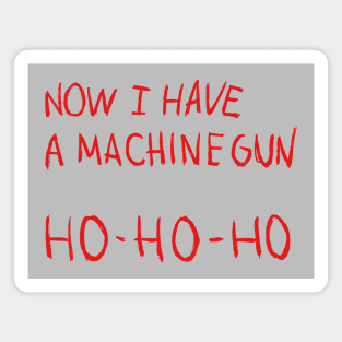 Die Hard – Now I Have A Machine Gun Magnet